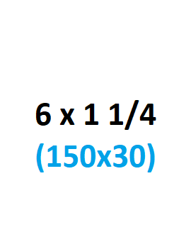 6 x 1 1/4 (150x30)