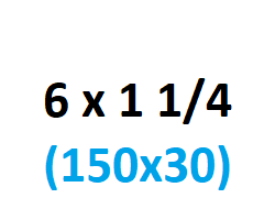 6 x 1 1/4 (150x30)