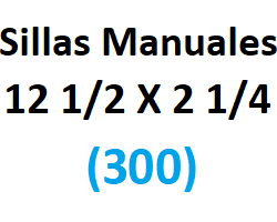 12 1/2 x 2 1/4 (300) Sillas Manuales